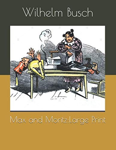 Max and Moritz:Large Print