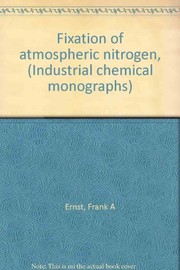 Fixation of atmospheric nitrogen, (Industrial chemical monographs)