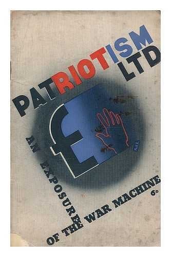 Patriotism Ltd. : an exposure of the war machine / Union of Democratic Control