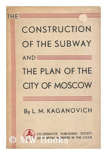 The construction of the subway and the plan for the city of Moscow,