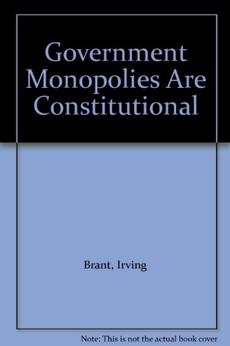Government Monopolies Are Constitutional