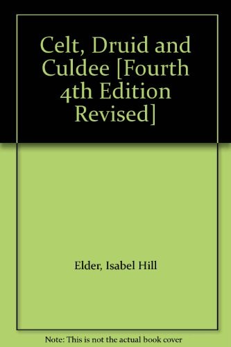 Celt, Druid and Culdee [Fourth 4th Edition Revised]