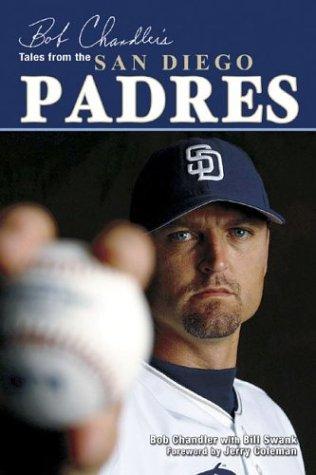 Bob Chandler's tales from the San Diego Padres
