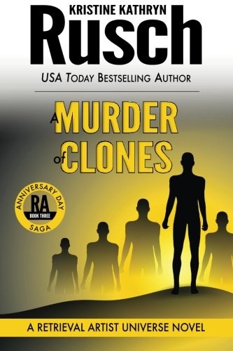 A Murder of Clones: A Retrieval Artist Universe Novel: Book Three of the Anniversary Day Saga