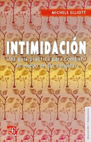 Intimidación. Una guía práctica para combatir el miedo en las escuelas (Educacion Y Pedagogia) (Spanish Edition)
