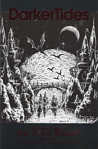 DARKER TIDES - THE WEIRD TALES OF ERIK FRANK RUSSELL