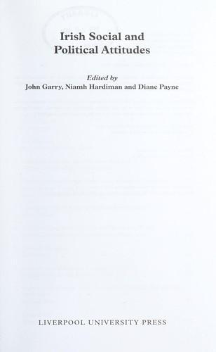 IRISH SOCIAL AND POLITICAL ATTITUDES; ED. BY JOHN GARRY