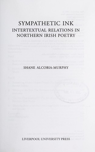 SYMPATHETIC INK: INTERTEXTUAL RELATIONS IN NORTHERN IRISH POETRY