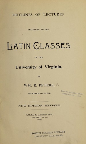 Outlines of lectures delivered to the Latin classes of the University of Virginia