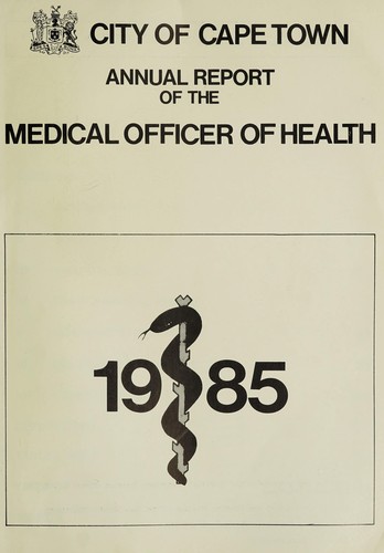 Annual report of the Medical Officer of Health [to] the Corporation of the City of Capetown