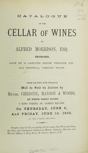 Catalogue of the cellar of wines of Alfred Morrison, Esq. ...