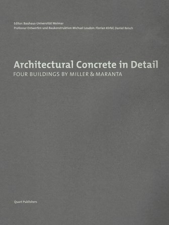 Architectural concrete in detail : four buildings by Miller & Maranta