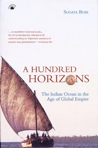 Hundred Horizons: The Indian Ocean in the Age of Global Empire
