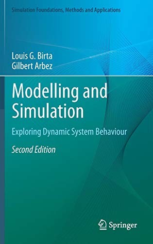 Modelling and Simulation: Exploring Dynamic System Behaviour (Simulation Foundations, Methods and Applications)