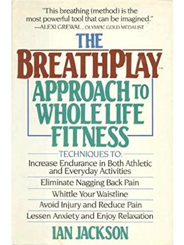 The breathplay approach to whole life fitness