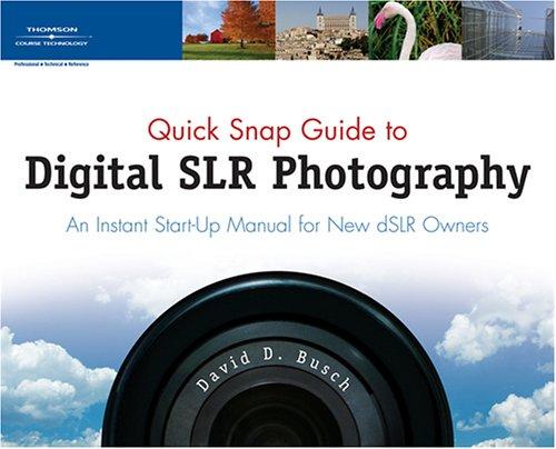Quick Snap Guide to Digital SLR Photography