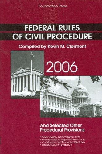 Federal Rules of Civil Procedure And Selected Other Procedural Provisions 2006