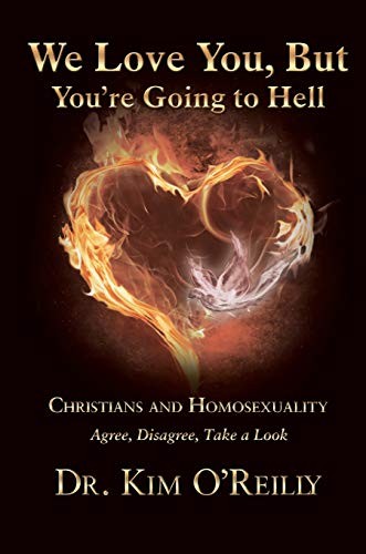 We Love You, But You're Going to Hell : Christians and Homosexuality
