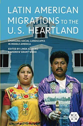 Latin American Migrations to the U.S. Heartland