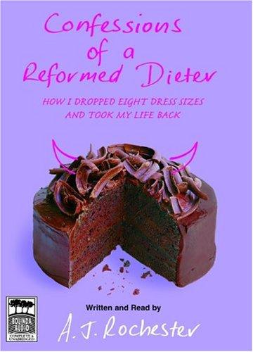 Confessions Of A Reformed Dieter