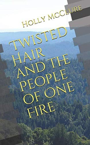 Twisted Hair and the People of One Fire