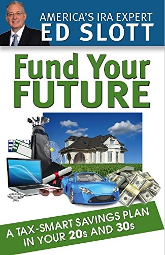 Fund Your Future : A Tax-Smart Savings Plan in Your 20s and 30s