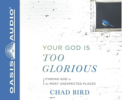 Your God Is Too Glorious