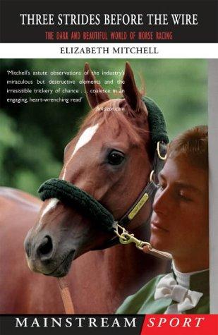 Three Strides Before The Wire (Mainstream Sport)