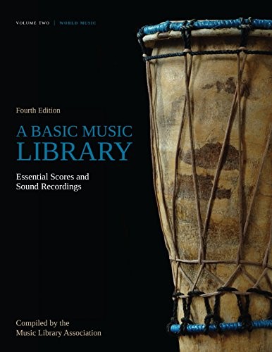 A Basic Music Library : Essential Scores and Sound Recordings, Fourth Edition, Volume 2