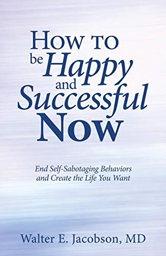 How to Be Happy and Successful Now