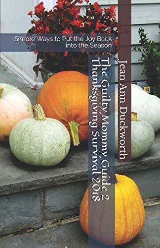 The Guilty Mommy Guide 2 Thanksgiving Survival 2018