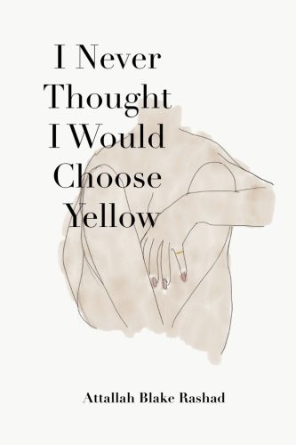 I Never Thought I Would Choose Yellow
