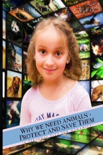 Why we need animals  - Protect and save them