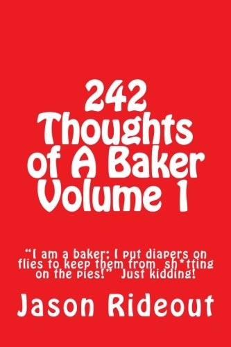 242 Thoughts of A Baker Volume 1