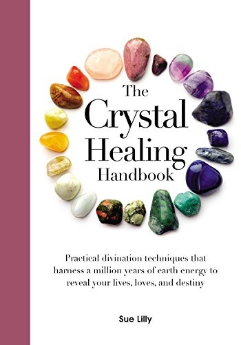 The Crystal Healing Handbook