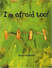 I'm Afraid Too!