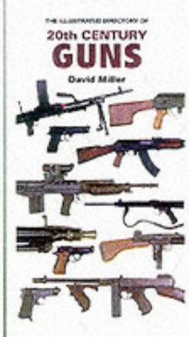 Illustrated Directory of 20th Century Guns