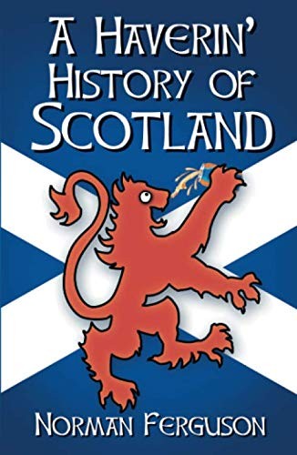 A Haverin' History of Scotland