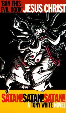 Satan! Satan! Satan! (Tony White Novels)