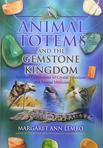 Animal Totems and the Gemstone Kingdom