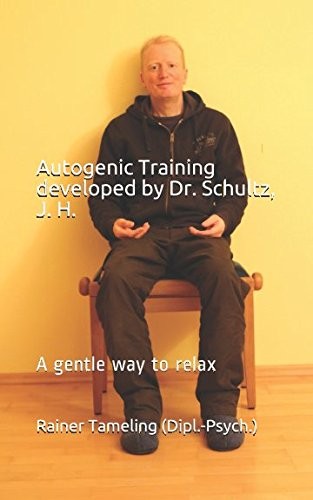 Autogenic Training developed by Dr. Schultz, J. H.