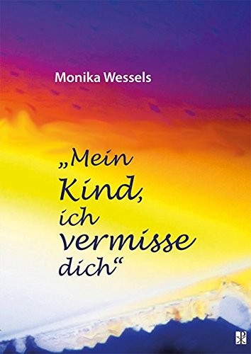 Mein Kind, ich vermisse dich