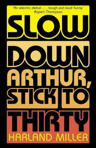 Slow Down Arthur, Stick to Thirty