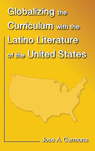 Globalizing the Curriculum with the Latino Literature of the U.S.