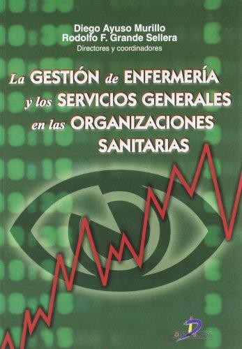 La gestion de enfermeria y los servicios generales en las organizaciones sanitarias