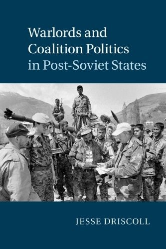 Warlords and Coalition Politics in Post-Soviet States