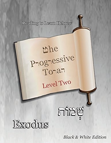 The Progressive Torah : Level Two ~ Exodus