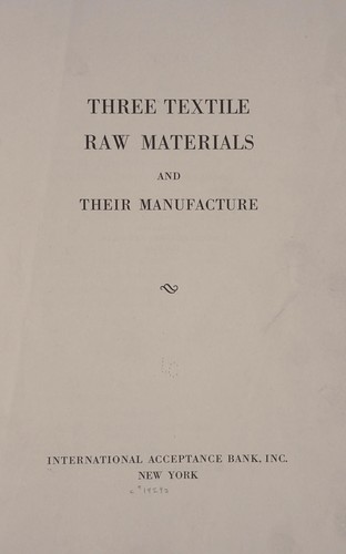 Three textile raw materials and their manufacture