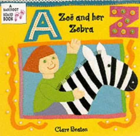 Zoe and Her Zebra (A Barefoot Board Book)