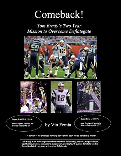 Comeback! Tom Brady's Two Year Mission to Overcome Deflategate